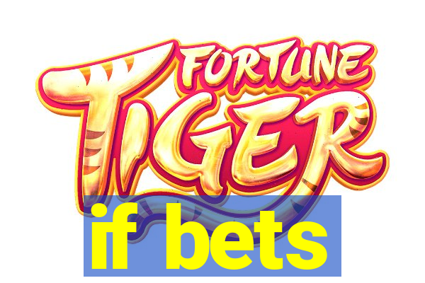 if bets